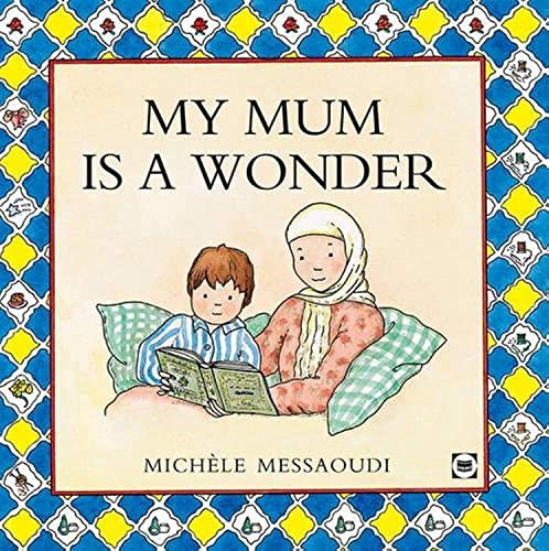 My Mum is A Wonder by Michele Messaoudi, 9780860372981