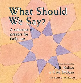 What Should We Say? by Fatima D'Oyen, Abdur Raheem Kidwai, 9780860372677