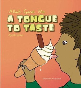 Allah Gave Me a Tongue to Taste by Ayesha Jones, Stevan Stratford, 9780860373384