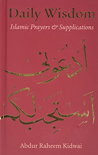 Daily Wisdom: Islamic Prayers and Supplications (Arabic Edition) by Abdur Raheem Kidwai, 9781847740434