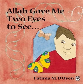 Allah Gave Me Two Eyes to See by Fatima D'Oyen, Stevan Stratford, 9780860373667