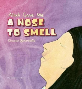 Allah Gave Me a Nose to Smell by Rizwana Qamaruddin, Stevan Stratford, 9780860373339