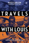 Travels with Louis by Mick Carlon, 9781935248354