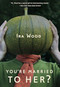 You're Married to Her? by Ira Wood, 9781935248255