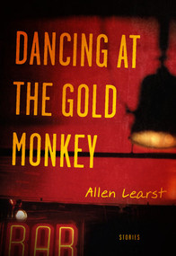 Dancing at the Gold Monkey by Allen Learst, 9781935248293