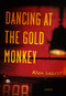 Dancing at the Gold Monkey by Allen Learst, 9781935248293