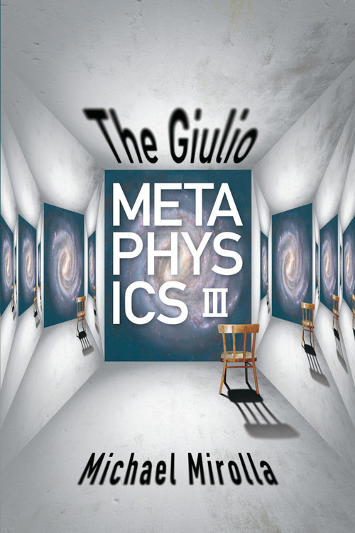 The Giulio Metaphysics III by Michael Mirolla, 9781935248392