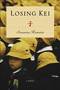 Losing Kei by Suzanne Kamata, 9780972898492