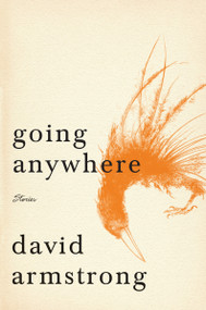 Going Anywhere by David Armstrong, 9781935248613