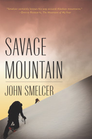 Savage Mountain by John Smelcer, 9781935248651
