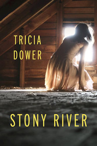 Stony River by Tricia Dower, 9781935248866