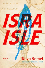 Isra-Isle (A Novel) by Nava  Semel, Jessica Cohen, 9781942134190