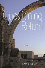 Questioning Return (A Novel) by Beth Kissileff, 9781942134237