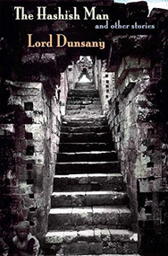 The Hashish Man and Other Stories by Lord Dunsany, 9781933149042