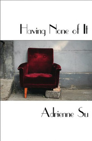 Having None of It by Adrienne Su, 9781933149271