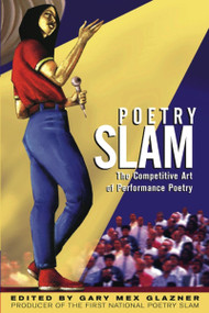 Poetry Slam (The Competitive Art of Performance Poetry) by Gary Glazner, 9780916397661