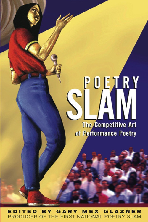 Poetry Slam (The Competitive Art of Performance Poetry) by Gary Glazner, 9780916397661
