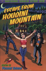 Escape From Houdini Mountain by Pleasant Gehman, 9780916397685