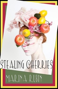 Stealing Cherries by Marina Rubin, 9781933149806