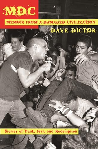 MDC: Memoir from a Damaged Civilization (Stories of Punk, Fear, and Redemption) by Dave Dictor, 9781933149981