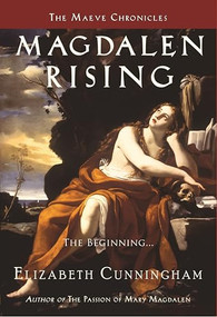 Magdalen Rising (The Beginning) by Elizabeth Cunningham, 9780982324608