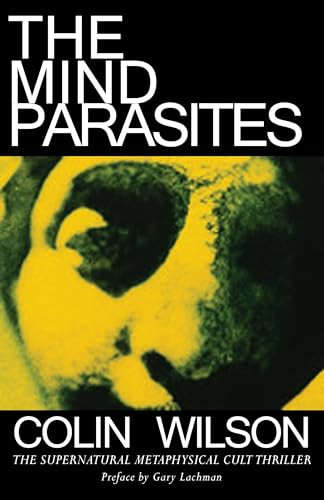 The Mind Parasites by Colin Wilson, Gary Lachman, 9780974935997