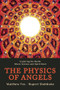 The Physics of Angels (Exploring the Realm Where Science and Spirit Meet) by Rupert Sheldrake, Matthew  Fox, 9781939681287