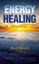 Energy Healing for Everyone (A Path to Wholeness and Awakening) by Brett Bevell, 9781939681195