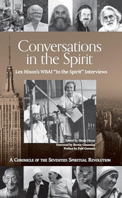 Conversations in the Spirit (Lex Hixon's WBAI 'In the Spirit' Interviews: A Chronicle of the Seventies Spiritual Revolution) by Lex Hixon, Sheila Hixon, Bernard  Glassman, Paul Gorman, 9781939681539