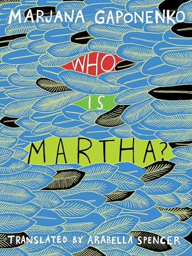 Who Is Martha? by Marjana Gaponenko, Arabella Spencer, 9781939931139