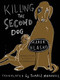 Killing the Second Dog by Marek Hlasko, Tomasz Mirkowicz, Lesley Chamberlain, 9781939931115