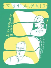 The 6:41 to Paris by Jean-Philippe Blondel, Alison Anderson, 9781939931269