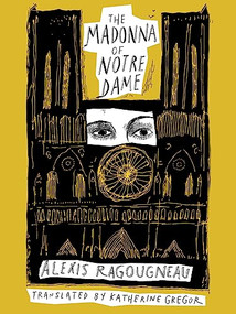 The Madonna of Notre Dame by Alexis  Ragougneau, Katherine Gregor, 9781939931399