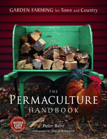 The Permaculture Handbook (Garden Farming for Town and Country) by Peter Bane, David Holmgren, 9780865716667