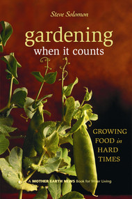 Gardening When It Counts (Growing Food in Hard Times) by Steve Solomon, 9780865715530