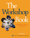 The Workshop Book (From Individual Creativity to Group Action) by R. Brian Stanfield, The Canadian Institute for Cultural Affairs, 9780865714700