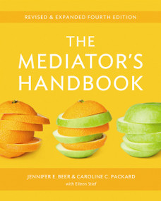 The Mediator's Handbook (Revised & Expanded fourth edition) by Jennifer E. Beer, Caroline C. Packard, Eileen Stief, Elizabeth Elwood Gates, 9780865717220