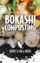 Bokashi Composting (Scraps to Soil in Weeks) by Adam Footer, 9780865717527