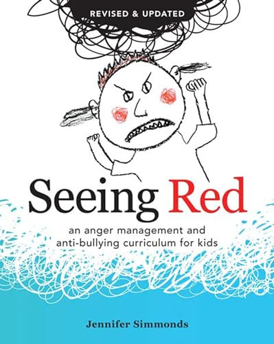 Seeing Red (An Anger Management and Anti-bullying Curriculum for Kids) by Jennifer Simmonds, 9780865717602