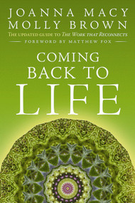 Coming Back to Life (The Updated Guide to the Work That Reconnects) by Joanna Macy, Molly Young Brown, 9780865717756