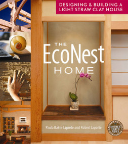 The EcoNest Home (Designing and Building a Light Straw Clay House) by Paula Baker-Laporte, Robert Laporte, 9780865717770