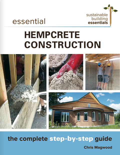 Essential Hempcrete Construction (The Complete Step-by-Step Guide) by Chris Magwood, 9780865718197