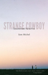 Strange Cowboy (Lincoln Dahl Turns Five) by Sam Michel, 9780985023515