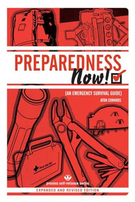 PREPAREDNESS NOW! (An Emergency Survival Guide (Expanded and Revised Edition)) by Aton Edwards, 9781934170090