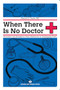 When There Is No Doctor (Preventive and Emergency Healthcare in Uncertain Times) by Gerard S. Doyle, 9781934170113