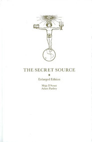 The Secret Source (The Law of Attraction and its Hermetic Influence Throughout the Ages) by Maja D'Aoust, Adam Parfrey, 9781934170328
