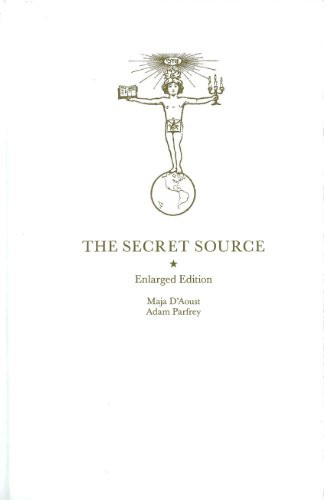 The Secret Source (The Law of Attraction and its Hermetic Influence Throughout the Ages) by Maja D'Aoust, Adam Parfrey, 9781934170328