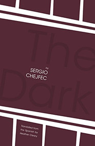 The Dark - 9781934824436 by Sergio Chejfec, Heather Cleary, 9781934824436