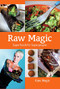 Raw Magic (Super Foods for Super People) by Kate Magic, 9781934170373