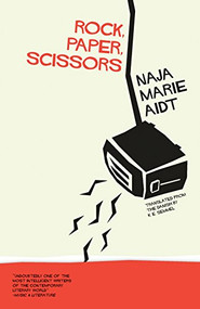 Rock, Paper, Scissors by Naja Marie Aidt, K.E. Semmel, 9781940953168